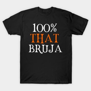 100% That Bruja T-Shirt